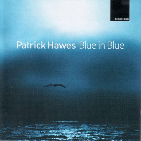 Patrick Hawes - Blue In Blue