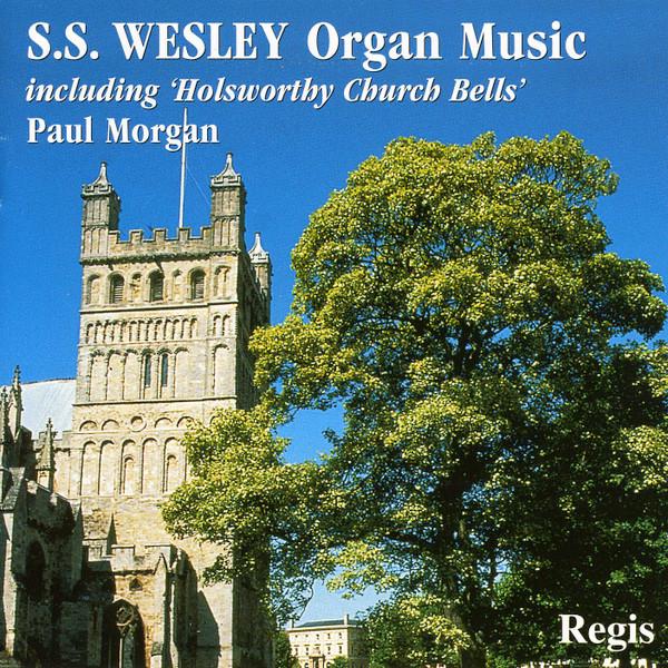 Paul Morgan  - Organ Music Of S.S. Wesley