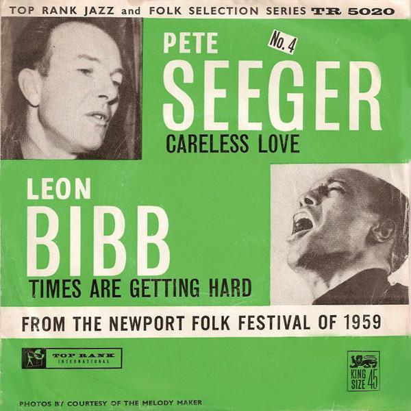 Pete Seeger, Leon Bibb - Careless Love / Times Are Getting Hard