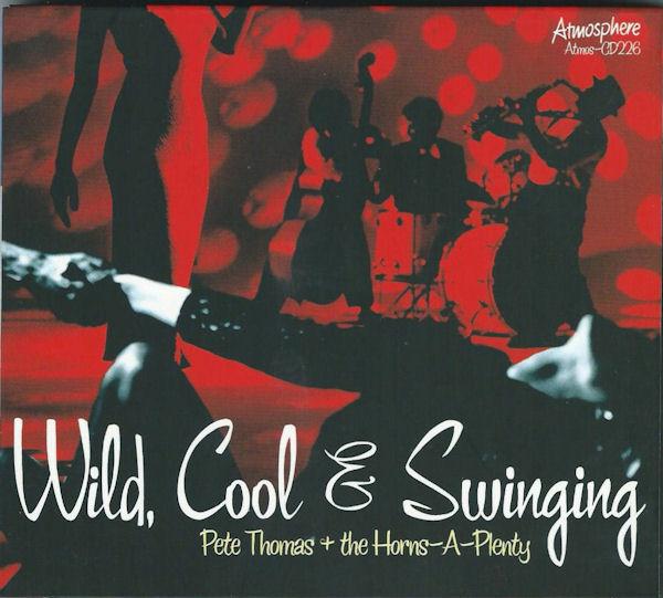 Pete Thomas , The Horns-A-Plenty - Wild, Cool & Swinging