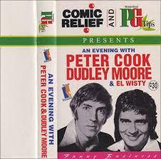 Peter Cook & Dudley Moore - Comic Relief And PG Tips Presents An Evening With Peter Cook & Dudley Moore & EL Wisty