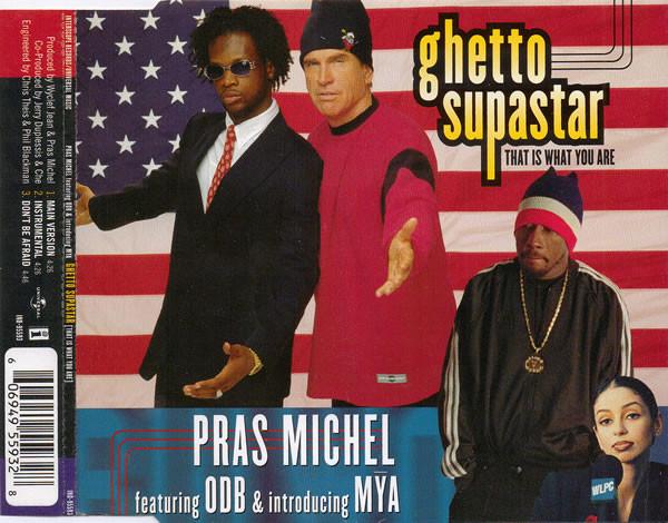 Pras Michel, Ol' Dirty Bastard, Mya - Ghetto Supastar (That Is What You Are)