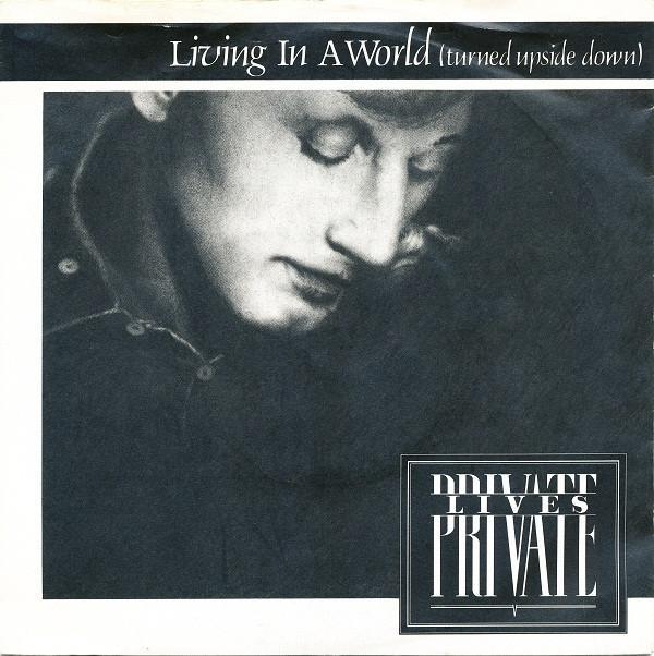 Private Lives - Living In A World (Turned Upside Down)