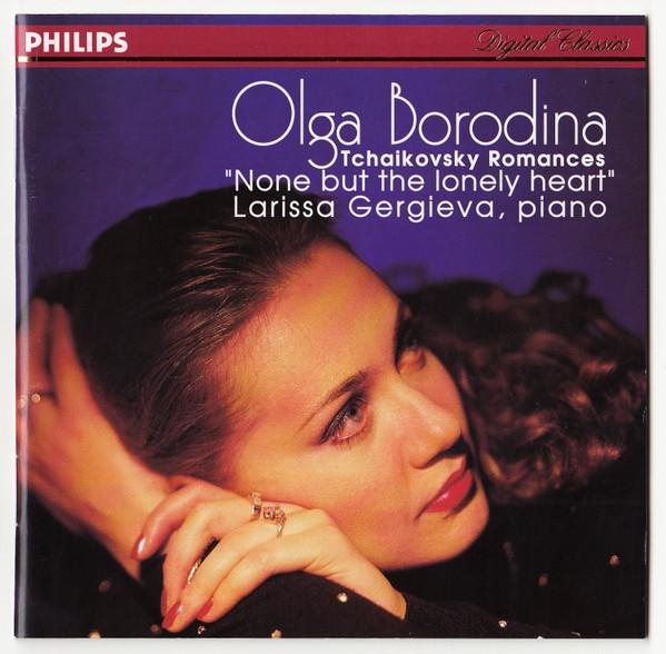 Pyotr Ilyich Tchaikovsky, Olga Borodina, Larissa Gergieva - None But The Lonely Heart (Tchaikovsky Romances)