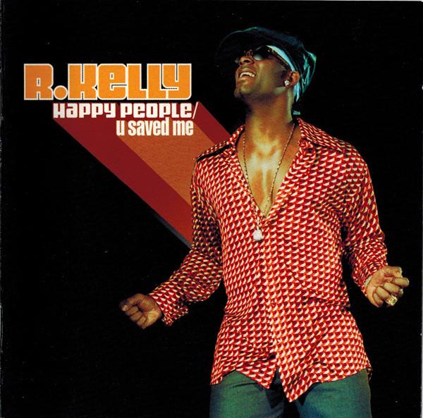 R. Kelly - Happy People/U Saved Me