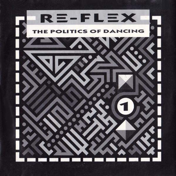 Re-Flex  - The Politics Of Dancing