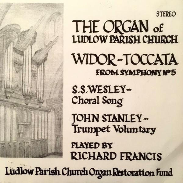 Richard Francis  - The Organ Of Ludlow Parish Church
