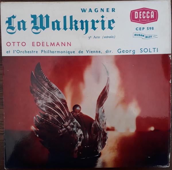 Richard Wagner, Otto Edelmann, Georg Solti, Wiener Philharmoniker - La Walkyrie - 3e Acte (Extraits)