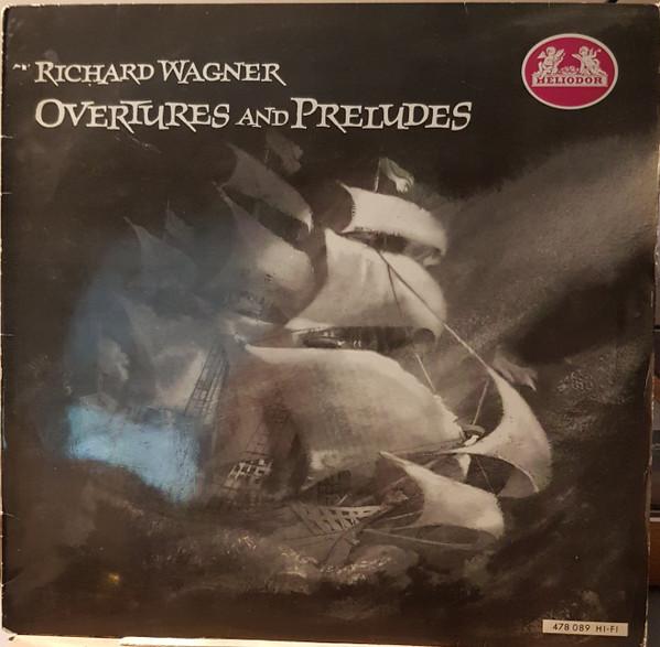Richard Wagner - Overtures And Preludes