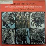 Robert Browning, James Mason  - My Last Duchess And Other Poems Read By James Mason
