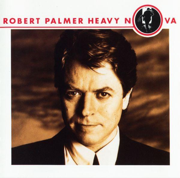Robert Palmer - Heavy Nova