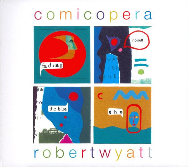 Robert Wyatt - Comicopera