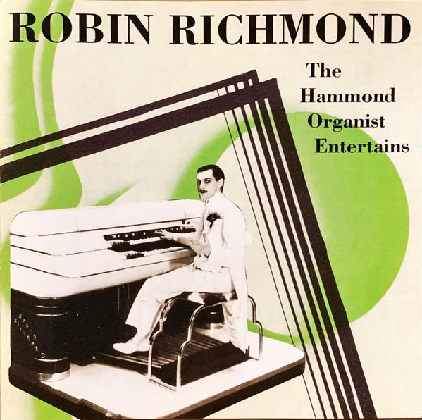 Robin Richmond - The Hammond Organist Entertains