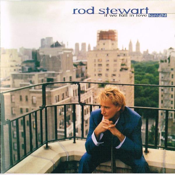 Rod Stewart - If We Fall In Love Tonight