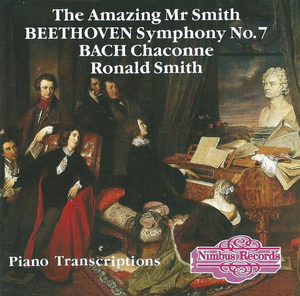 Ronald Smith (4), Ludwig van Beethoven, Johann Sebastian Bach - The Amazing Mr. Smith - Piano Transcriptions