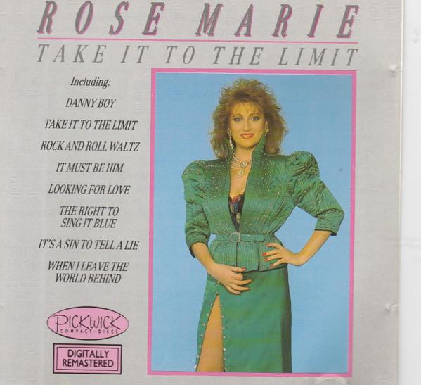 Rose Marie  - Take It To The Limit