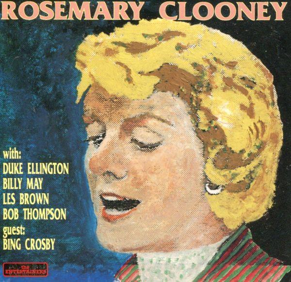 Rosemary Clooney, Duke Ellington, Billy May, Les Brown, Bob Thompson, Bing Crosby - Rosemary Clooney