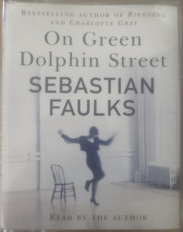 Sebastian Faulks - On Green Dolphin Street