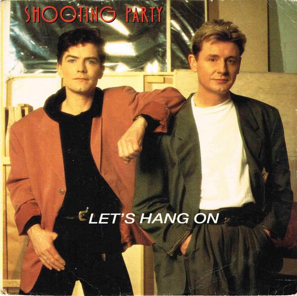 Shooting Party - Let's Hang On