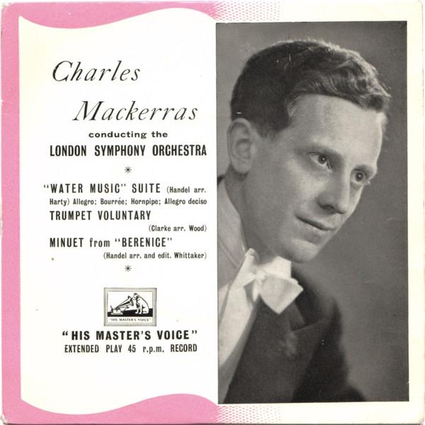 Sir Charles Mackerras, The London Symphony Orchestra - "Water Music" Suite / Trumpet Voluntary / Minuet From "Berenice"