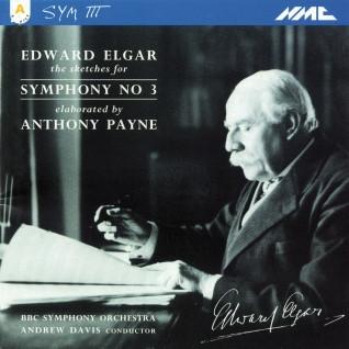 Sir Edward Elgar, Anthony Payne , BBC Symphony Orchestra, Andrew Davis - The Sketches For Symphony No. 3, Elaborated By Anthony Payne