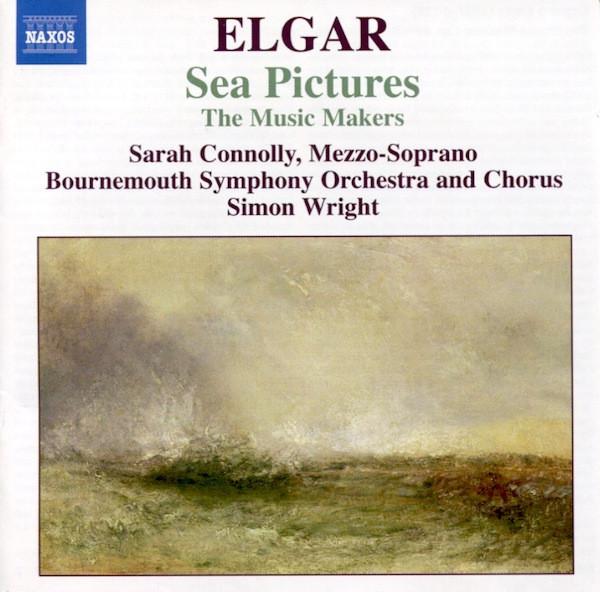 Sir Edward Elgar, Sarah Connolly, Bournemouth Symphony Orchestra, Bournemouth Symphony Chorus, Simon Wright  - Sea Pictures
