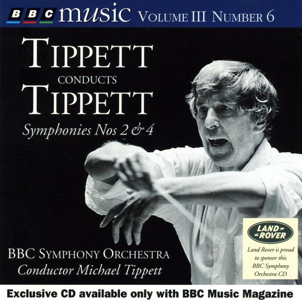Sir Michael Tippett, BBC Symphony Orchestra - Tippett Conducts Tippett: Symphonies Nos 2 & 4