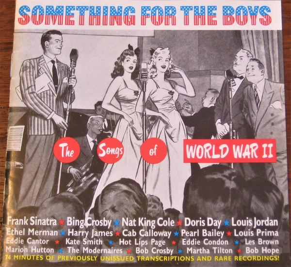  - Something For The Boys: The Songs Of World War II