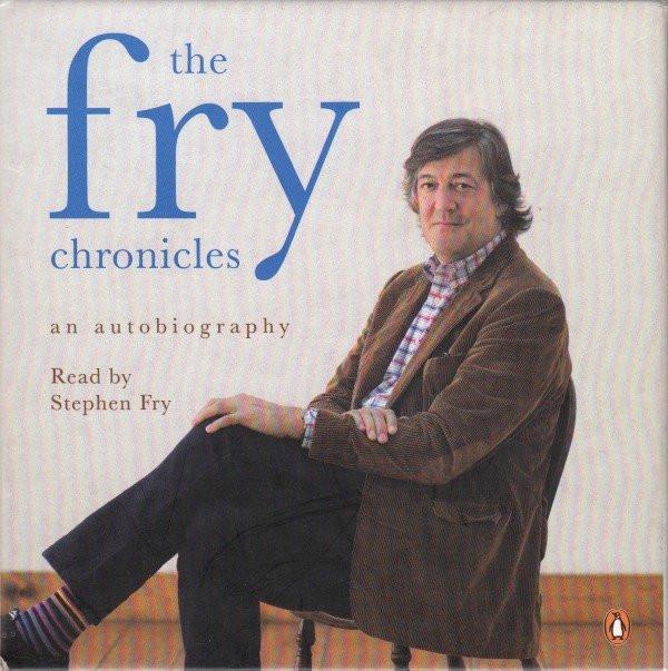 Stephen Fry - The Fry Chronicles: An Autobiography