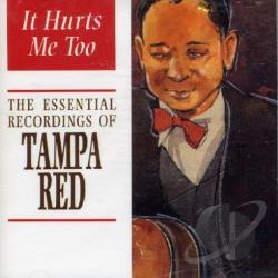 Tampa Red - It Hurts Me Too