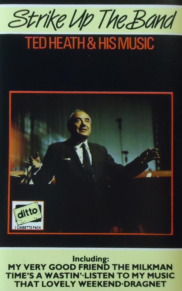 Ted Heath And His Music - Strike Up The Band