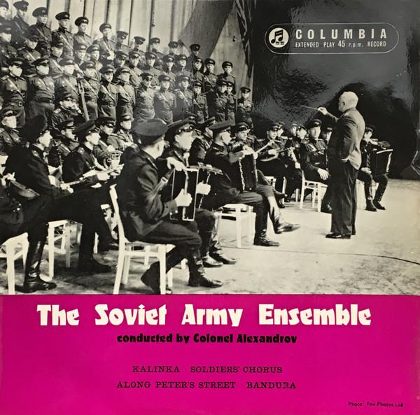 The Alexandrov Red Army Ensemble - The Soviet Army Ensemble Conducted By Colonel Alexandrov - Kalinka
