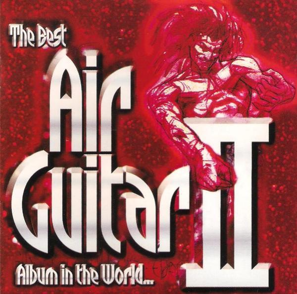  - The Best Air Guitar Album In The World... II