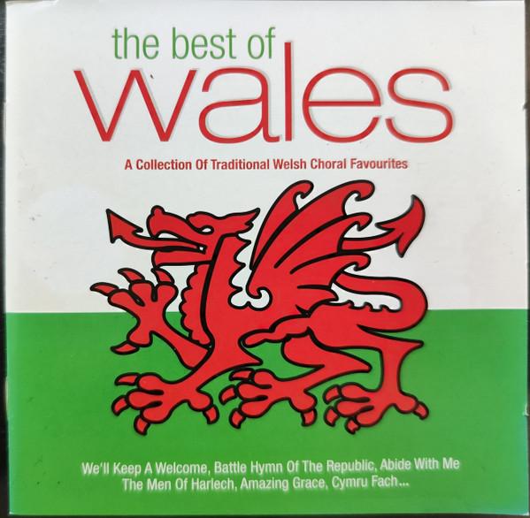  - The Best Of Wales (A Collection Of Welsh Choral Favourites)