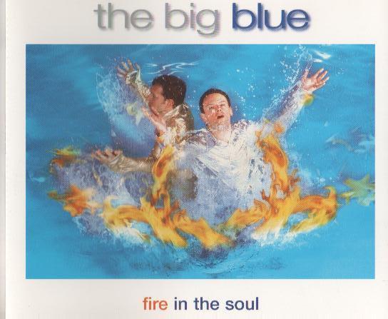 The Big Blue - Fire In The Soul