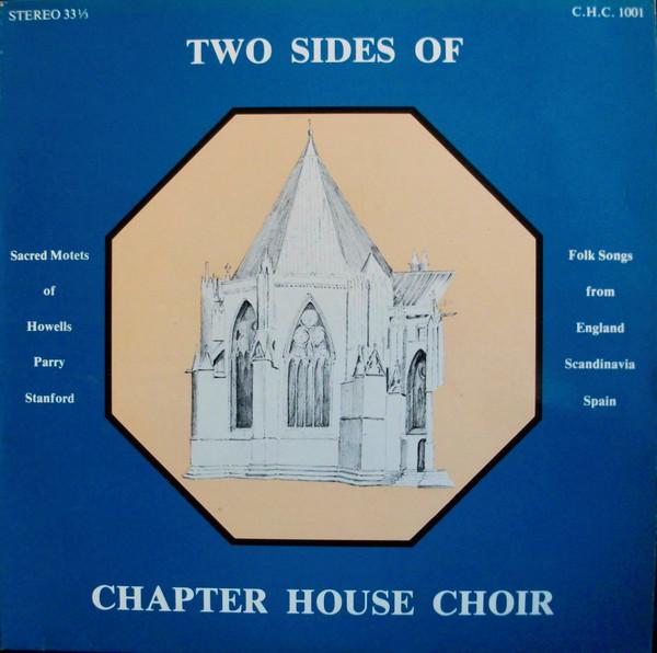 The Chapter House Choir - Two Sides Of