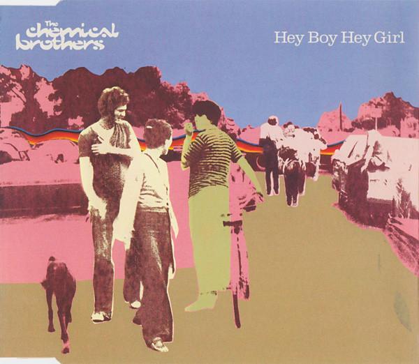 The Chemical Brothers - Hey Boy Hey Girl