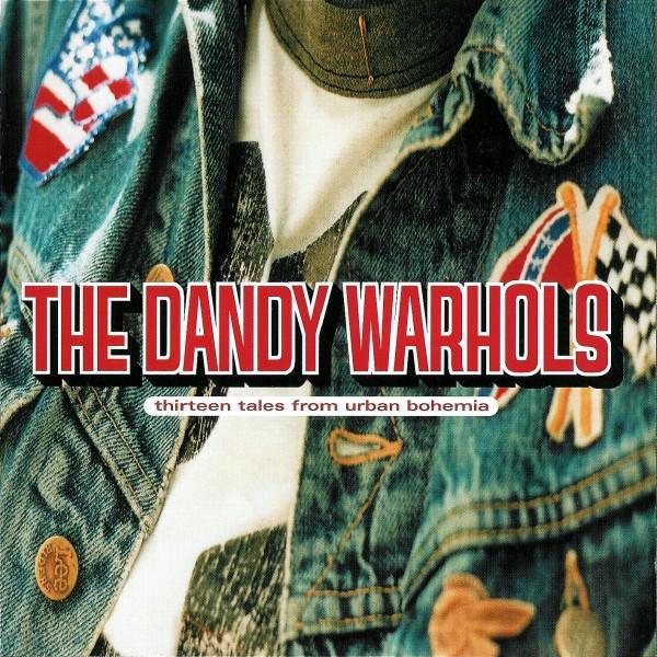 The Dandy Warhols - Thirteen Tales From Urban Bohemia