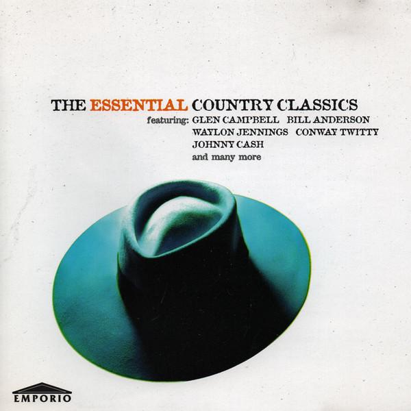  - The Essential Country Classics