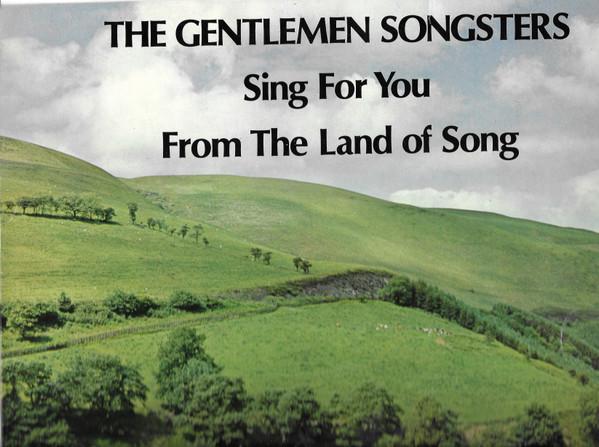 The Gentlemen Songsters - Sing For You From The Land Of Song
