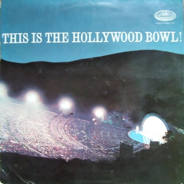 The Hollywood Bowl Symphony Orchestra - This Is The Hollywood Bowl Volume 1