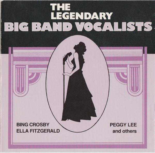  - The Legendary Big Band Vocalists