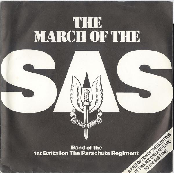 The Military Band, Fanfare Trumpeters & Dance Orchestra Of The 1st Battalion The Parachute Regiment - The March Of The SAS