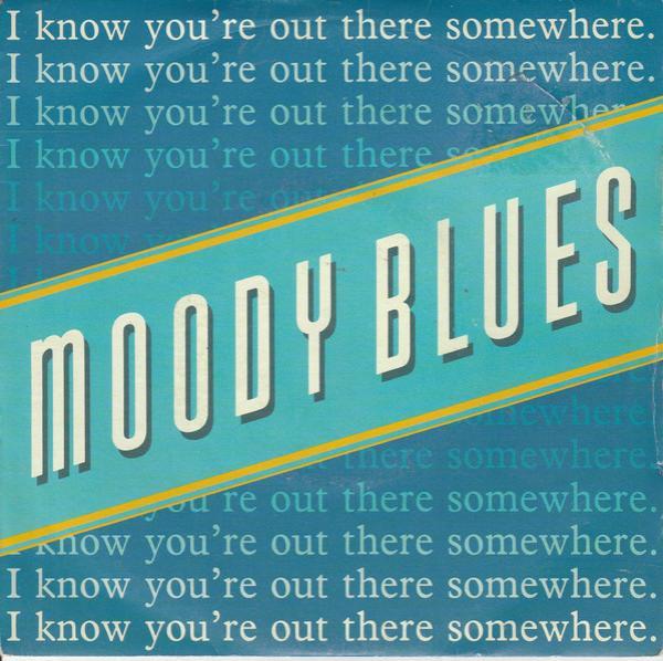 The Moody Blues - I Know You're Out There Somewhere