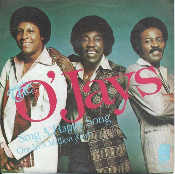 The O'Jays - Sing A Happy Song / One In A Million (Girl)
