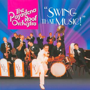 The Pasadena Roof Orchestra - Swing That Music!