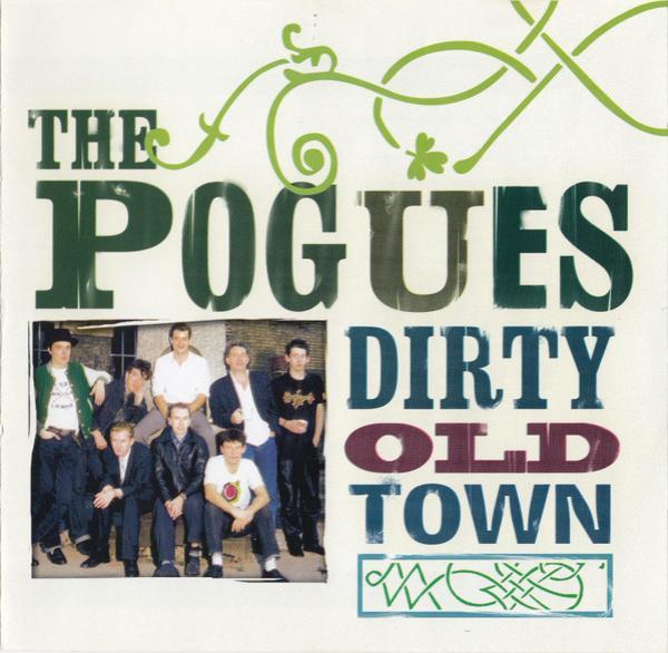 The Pogues - Dirty Old Town