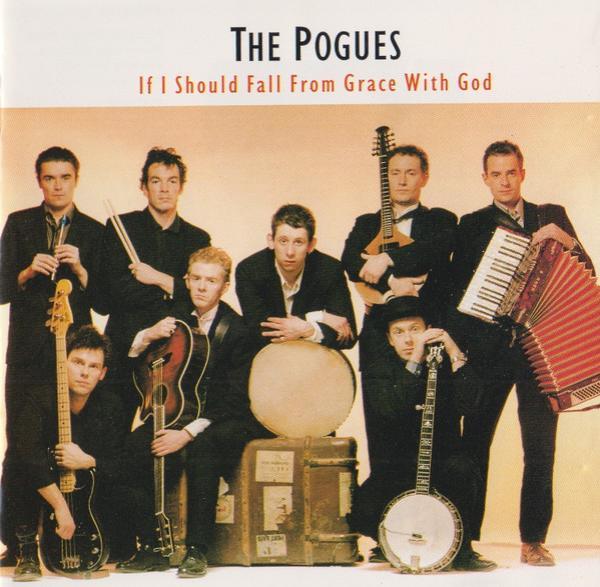 The Pogues - If I Should Fall From Grace With God