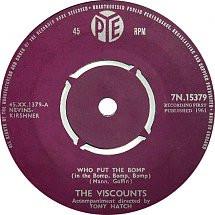 The Viscounts  - Who Put The Bomp (In The Bomp, Bomp, Bomp)
