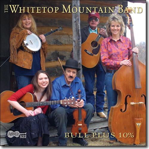 The Whitetop Mountain Band - Bull Plus 10%